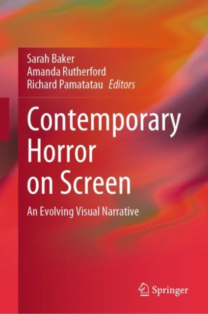 Book cover of: Contemporary Horror on Screen. By: Sarah Baker