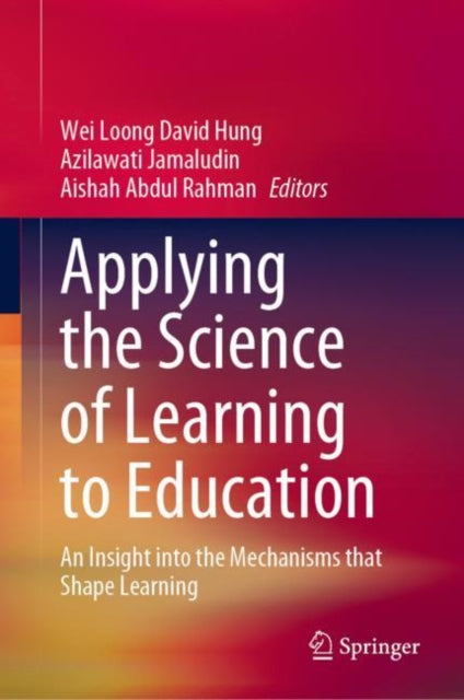 Book cover of: Applying the Science of Learning to Education. By: Wei Loong David Hung