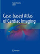 Book cover of: Case-based Atlas of Cardiac Imaging. By: Sanjiv Sharma