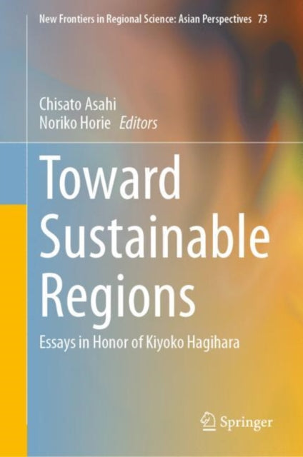 Book cover of: Toward Sustainable Regions. By: Chisato Asahi