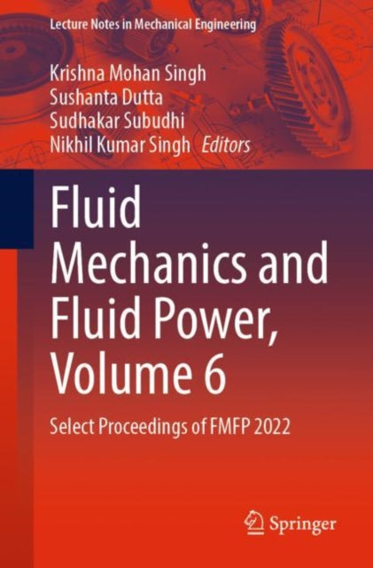 Book cover of: Fluid Mechanics and Fluid Power, Volume 6. By: Krishna Mohan Singh