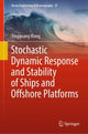 Book cover of: Stochastic Dynamic Response and Stability of Ships and Offshore Platforms. By: Yingguang Wang