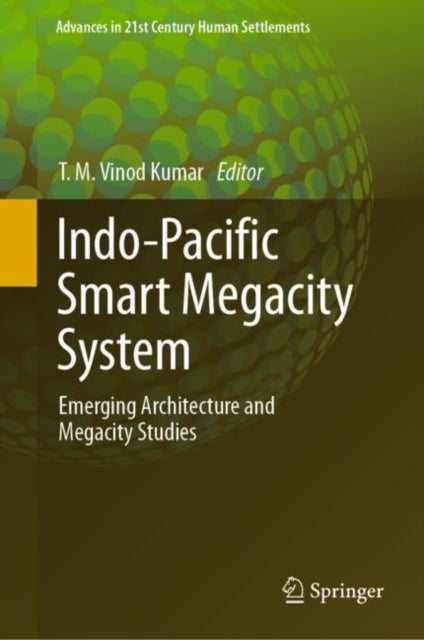 Book cover of: Indo-Pacific Smart Megacity System. By: T. M. Vinod Kumar