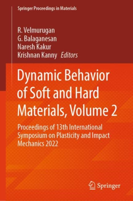 Book cover of: Dynamic Behavior of Soft and Hard Materials, Volume 2. By: R. Velmurugan