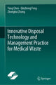 Book cover of: Innovative Disposal Technology and Management Practice for Medical Waste. By: Chen, Yang