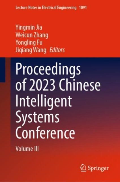Book cover of: Proceedings of 2023 Chinese Intelligent Systems Conference. By: Yingmin Jia