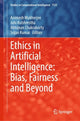 Book cover of: Ethics in Artificial Intelligence: Bias, Fairness and Beyond. By: Animesh Mukherjee
