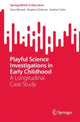 Book cover of: Playful Science Investigations in Early Childhood. By: Azra Moeed