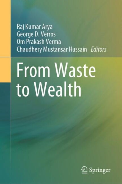 Book cover of: From Waste to Wealth. By: Raj Kumar Arya