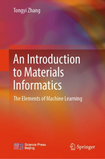 Book cover of: Introduction to Materials Informatics. By: Tongyi Zhang