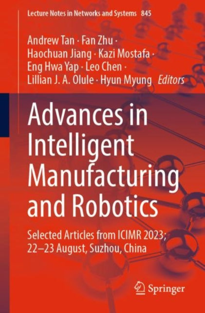 Book cover of: Advances in Intelligent Manufacturing and Robotics. By: Andrew Tan