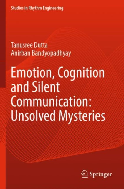 Book cover of: Emotion, Cognition and Silent Communication: Unsolved Mysteries