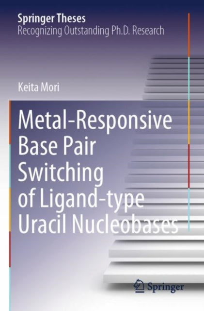 Book cover of: Metal-Responsive Base Pair Switching of Ligand-type Uracil Nucleobases
