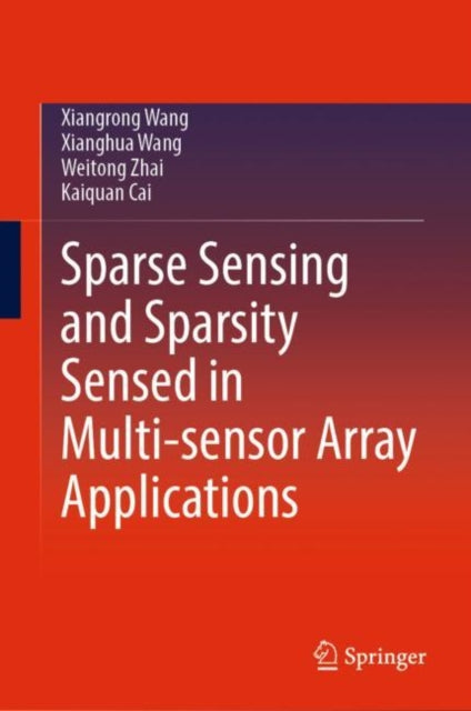 Book cover of: Sparse Sensing and Sparsity Sensed in Multi-sensor Array Applications