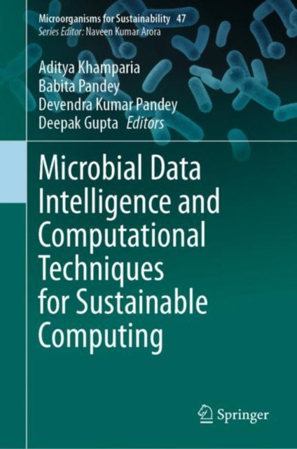 Book cover of: Microbial Data Intelligence and Computational Techniques for Sustainable Computing. By: Aditya Khamparia