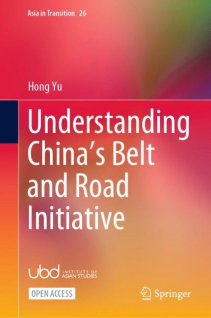 Book cover of: Understanding China’s Belt and Road Initiative. By: Hong Yu