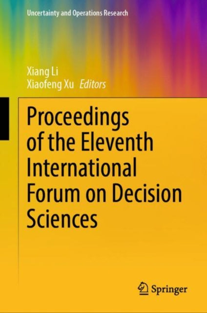 Book cover of: Proceedings of the Eleventh International Forum on Decision Sciences. By: Xiang Li