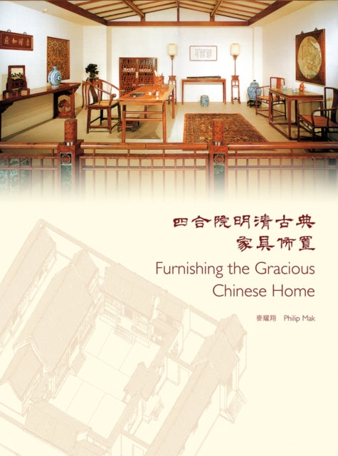 Book cover of: Furnishing the Gracious Chinese Home. By: Philip Mak