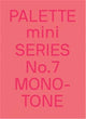 Book cover of: PALETTE mini 07: Monotone. By: Victionary