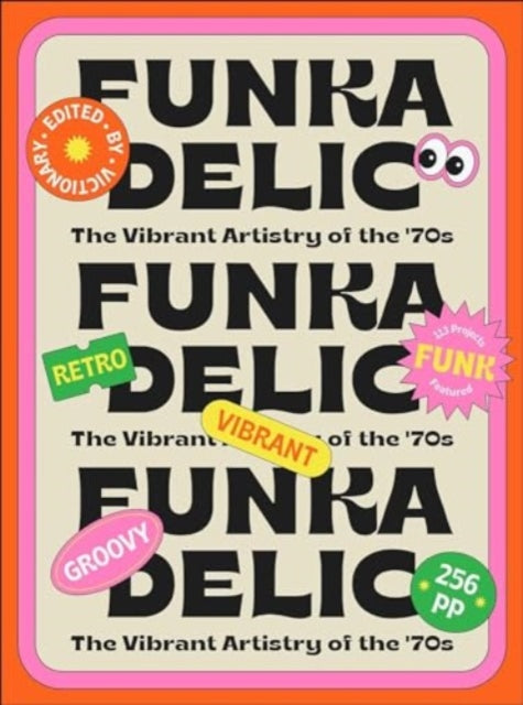Book cover of: Funkadelic: The Vibrant Artistry of the '70s. By: Viction