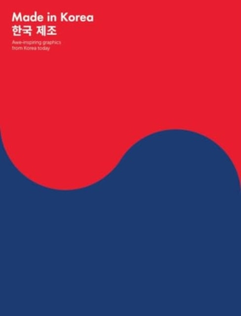 Book cover of: Made in Korea: Awe-inspiring Graphics from Korea Today. By: Victionary