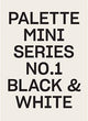 Book cover of: Palette Mini Series 01: Black & White. By: Victionary