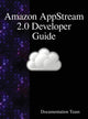 Book cover of: Amazon AppStream 2.0 Developer Guide