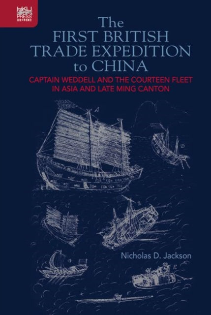 Book cover of: First British Trade Expedition to China. By: Nicholas D. Jackson