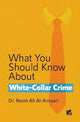 Book cover of: What you should know about: White-Collar Crime. By: Reem Ali Al Anssari