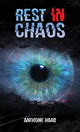 Book cover of: Rest In Chaos. By: Anthony Harb