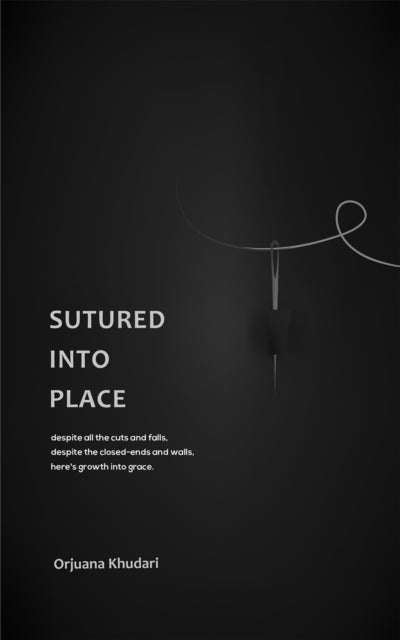 Book cover of: Sutured into Place. By: Orjuana Khudari
