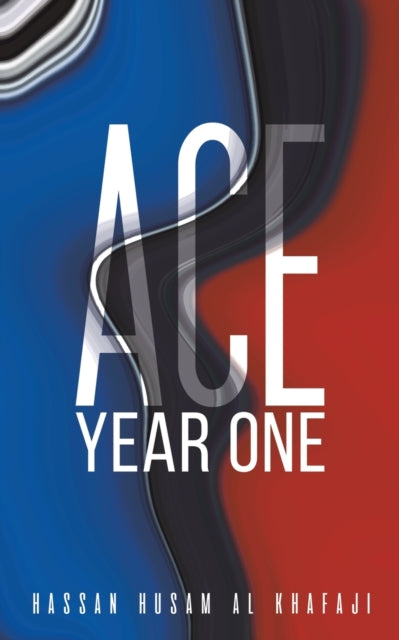 Book cover of: ACE Year One. By: Hassan Husam Al Khafaji