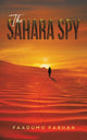 Book cover of: SAHARA SPY. By: Faadumo Farhan