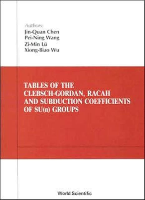 Book cover of: Tables Of Clebsch-gordan, Racah And Subduction Coefficients Of Su (N) Groups