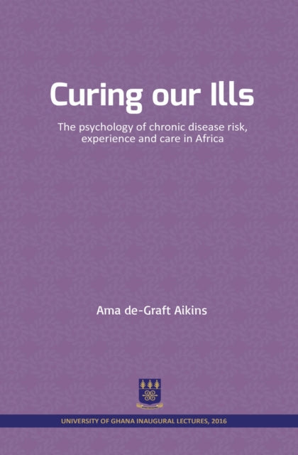 Book cover of: Curing our Ills. By: De-Graft Aikins