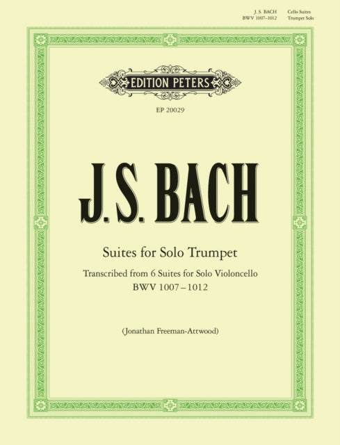 Book cover of: Suites for Solo Trumpet transcribed from the Cello Suites