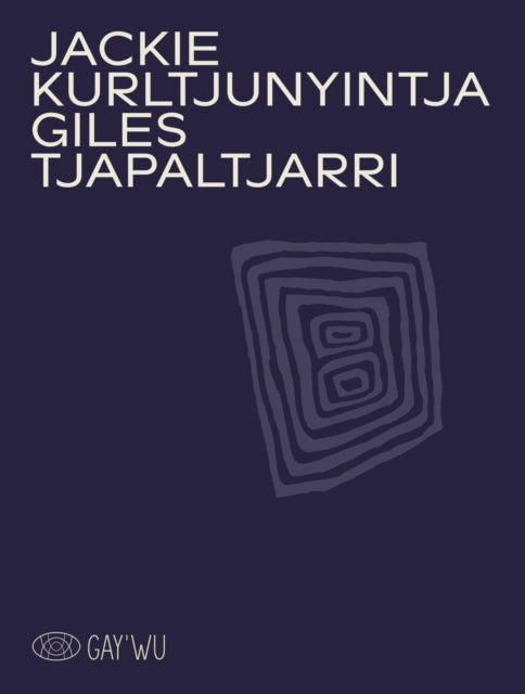 Book cover of: Jackie Kurltjunyintja Giles Tjapaltjarri