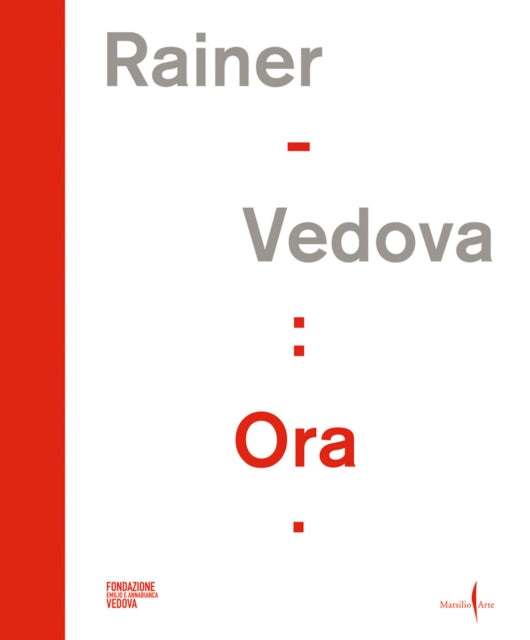 Book cover of: Arnulf Rainer, Emilio Vedova: Ora!. By: Helmut Friedel