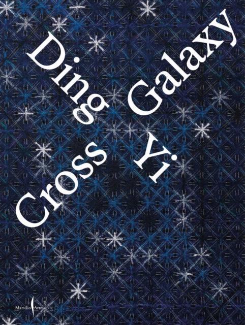 Book cover of: Ding Yi: Cross Galaxy. By: Ding Yi