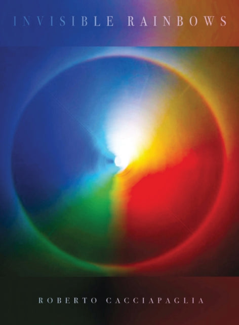 Book cover of: Invisible Rainbows