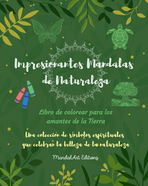 Impresionantes Mandalas de Naturaleza Libro de colorear para los amantes de la Tierra Arte relajante antiestres