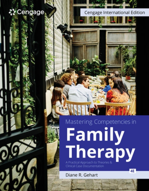 Book cover of: Mastering Competencies in Family Therapy: A Practical Approach to Theories and Clinical Case Documentation, Cengage International Edition. By: Diane Gehart