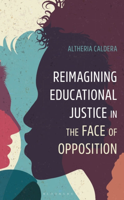 Reimagining Educational Justice in the Face of Opposition