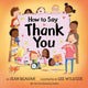 Book cover of: How to Say Thank You. By: Jean Reagan