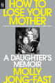 Book cover of: How To Lose Your Mother