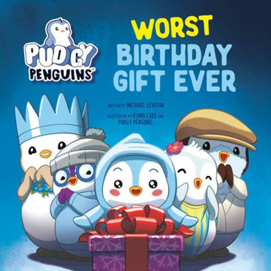 Book cover of: Pudgy Penguins: Worst Birthday Gift Ever