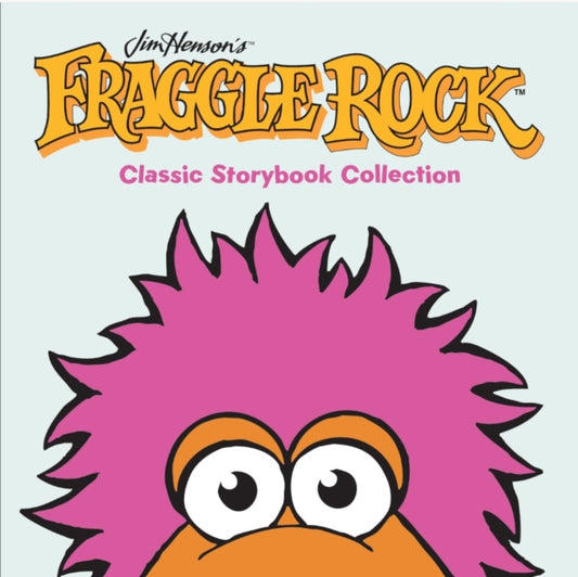 Book cover of: Fraggle Rock Classic Storybook Collection