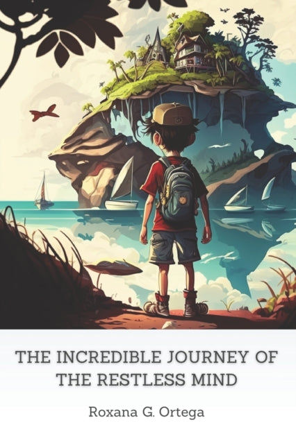 Book cover of: Incredible Journey of the Restless Mind
