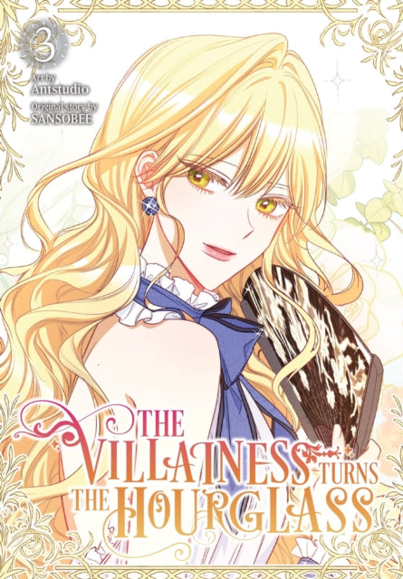 Book cover of: Villainess Turns the Hourglass, Vol. 3. By: Antstudio
