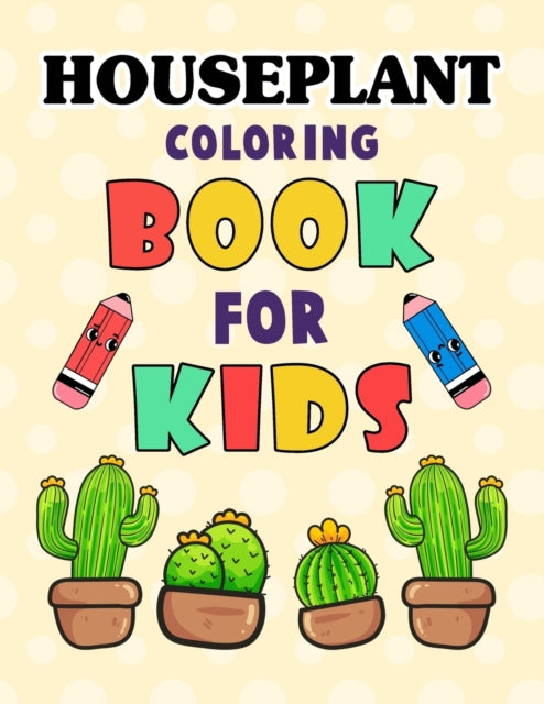 Book cover of: Houseplant Coloring Book for Kids